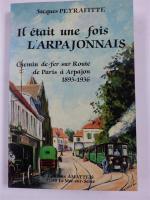 "Il était une fois l'Arpajonais: Chemin de fer de Paris...