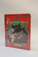 RABIER, Benjamin. Le cirque Harry Koblan, librairie illustrée Jules Tallandier,...