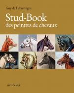STUD-BOOK des peintres de chevaux, 160 biographies de peintres de...