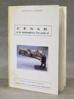 CESAR (Jean-Charles HACHET) "César ou les métamorphoses d'un grand Art"...