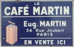 Le Café Martin
Tôle imprimée double-face en enseigne.
33 x 51 cm.