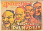 Affiche "Les 4 sorciers chinois"
Cirque - Music-Hall - Palmarium. Dessinateur...