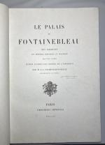 J.J. CHAMPOLLION-FIGEAC, Le Palais de Fontainebleau, Paris, Imprimerie Impériale, 1866,...