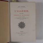 Afrique du Nord - GAFFAREL (Paul). L'Algérie. Histoire, conquête et...