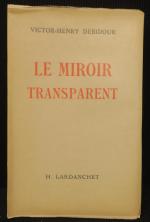 DEBIDOUR (Victor-Henry). Le Miroir transparent. Lyon, H. Lardanchet, 1947 ; in-12,...