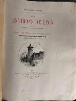 JOSSE (Monsieur). AUX ENVIRONS DE LYON. Préface de M. Coste-Labaume....