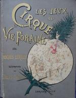 Les jeux du cirque :Vie Foraine- Hugues Leroux. Illustration de Jules...