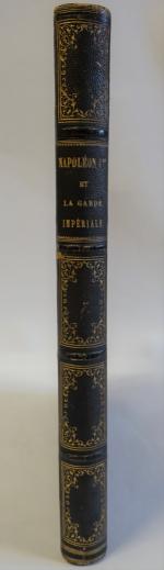 FIEFFE (E.). Napoléon Ier et la Garde Impériale. P., Furne,...