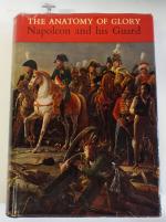 LACHOUQUE (Commandant H.). The anatomy of Glory, Napoléon and his...