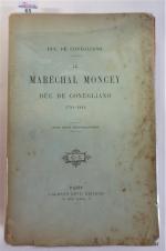 (MONCEY)-CONEGLIANO (Duc de). Le Maréchal Moncey, duc de Conegliano, 1754-1842....