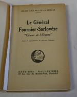 DELPECH LABORIE (Jean). Le Général Fournier-Sarlovèze, « Démon de l'Empire ». Éditions...