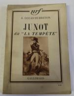 LUCAS-DUBRETON (J.). Junot dit « La Tempête ». Paris, Gallimard, 1937, in-8,...