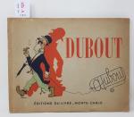 ILLUSTRE MODERNE - DUBOUT : Dessins.
Monte-Carlo, Ed. du Livre, 1948,...